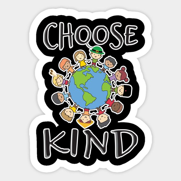 'Choose Kindness Be Kind Anti-Bullying' Kindness Sticker by ourwackyhome